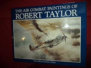Seller image for The Air Combat Paintings of Robert Taylor. for sale by BookMine