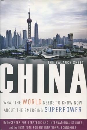 Imagen del vendedor de China: The Balance Sheet - What The World Needs To Know Now About the Emerging Superpower a la venta por Kenneth A. Himber