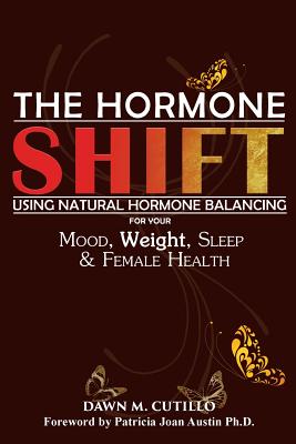 Seller image for The Hormone Shift: Using Natural Hormone Balancing for Your Mood, Weight, Sleep & Female Health (Paperback or Softback) for sale by BargainBookStores