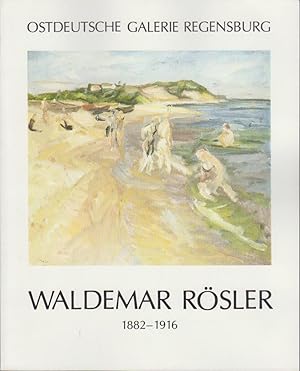 Waldemar Rösler : 1882 - 1916 ; Ostdt. Galerie Regensburg, 23. September - 7. November 1982, Auss...