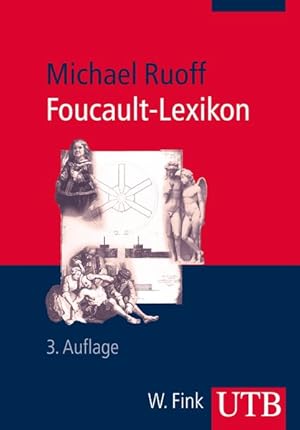 Foucault-Lexikon Entwicklung - Kernbegriffe - Zusammenhänge