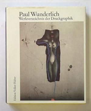 Bild des Verkufers fr Paul Wunderlich. Werkverzeichnis der Druckgraphik. 1948 - 1982. Catalogue raisonn. zum Verkauf von antiquariat peter petrej - Bibliopolium AG