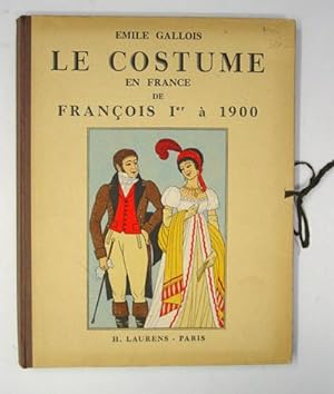 Bild des Verkufers fr Le costumes en France de Franois Ier  1900. zum Verkauf von antiquariat peter petrej - Bibliopolium AG