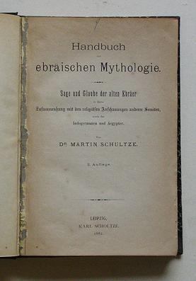 Handbuch der ebräischen Mythologie. Sage und Glaube der alten Hebräer in ihrem Zusammenhang mit d...