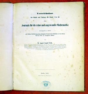 Immagine del venditore per Verzeichnisse des Inhalts und Umfangs der Bnde 1 bis 50 des Journals fr die reine und angewandte Mathematik; herausgegeben zu Berlin [.] in den Jahren 1826 bis 1855, in zwanglosen Heften. venduto da antiquariat peter petrej - Bibliopolium AG