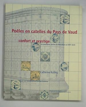 Seller image for Poles en catelles du Pays de Vaud. Confort et prestige. Les principaux centres de fabrication au XVIIIe sicle. for sale by antiquariat peter petrej - Bibliopolium AG