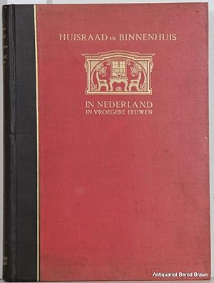 Seller image for Huisraad en Binnenhuis in Nederland in vroegere eeuwen. for sale by Antiquariat  Braun