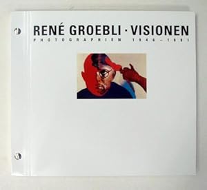 René Groebli - Visionen. Photographien 1946 - 1991.