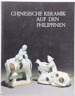 Seller image for Chinesische Keramik auf den Philippinen. Die Sammlung Eric E. Geiling. for sale by Antiquariat  Braun