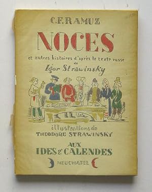 Noces et autres histoires. D?après le texte russe de Igor Strawinsky. Illustrations de Théodore S...