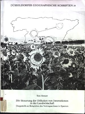 Seller image for Die Steuerung der Diffusion von Innovationen in der Landwirtschaft. Dargestellt an Beispielen des Vertragsanbaus in Spanien. Dsseldorfer Geographische Schriften, Heft 24 for sale by books4less (Versandantiquariat Petra Gros GmbH & Co. KG)