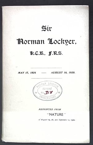 Bild des Verkufers fr Sir Norman Lockyer, K.C.B., F.R.S., May 17, 1836 - August 16, 1920; Reprinted from: Nature; zum Verkauf von books4less (Versandantiquariat Petra Gros GmbH & Co. KG)