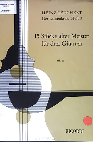 15 Stücke alter Meister für drei Gitarren / 15 pieces of old masters for three guitars; Der Laute...