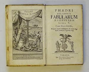 Phaedri Aug. liberti Fabularum Aesopiarum libri V. Cum notis selectis, propter suam utilitatem in...
