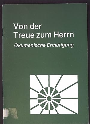 Seller image for Von der Treue zum Herrn: kumenische Ermutigung. Referate bei den Otto-Tagen am 1. und 3. Oktober 1979 im Priesterseminar zu Bamberg; for sale by books4less (Versandantiquariat Petra Gros GmbH & Co. KG)