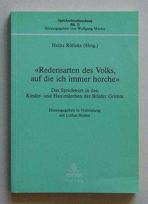 Bild des Verkufers fr Redensarten des Volks, auf die ich immer horche. Das Sprichwort in den Kinder- und Hausmrchen der Brder Grimm. zum Verkauf von antiquariat peter petrej - Bibliopolium AG