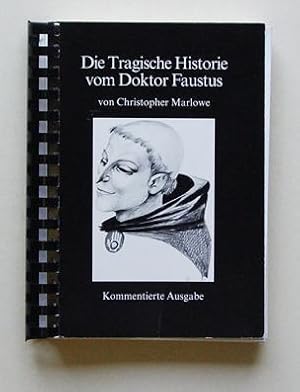 Bild des Verkufers fr Die tragische Historie vom Doktor Faustus. Kommentierte Ausgabe. zum Verkauf von antiquariat peter petrej - Bibliopolium AG