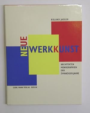 Neue Werkkunst. Architektenmonographien der zwanziger Jahre.