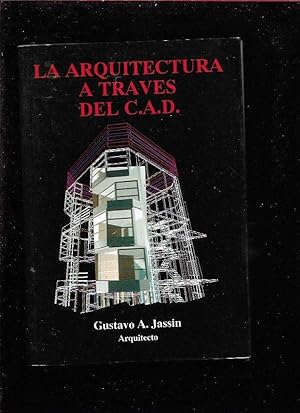 ARQUITECTURA A TRAVES DEL C.A.D. - LA