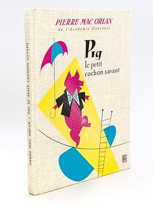 Pig le petit cochon savant [ Livre dédicacé par l'auteur ]. Porcelet désobéissant, crâneur, clown...