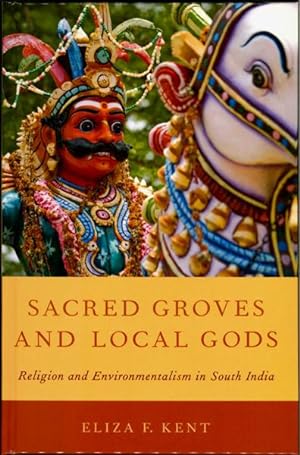 Imagen del vendedor de Sacred Groves and Local Gods: Religion and Environmentalism in South India a la venta por The Isseido Booksellers, ABAJ, ILAB