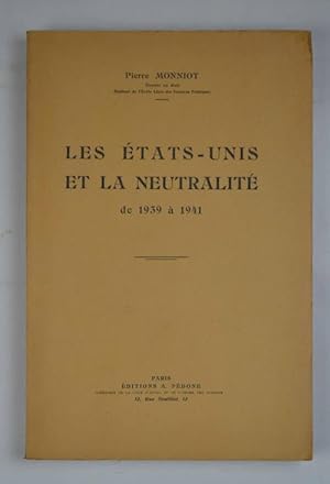 Les Etats-unis et la neutralité de 1939 à 1941.