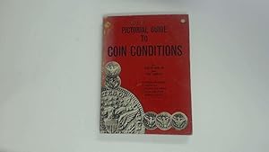 Bild des Verkufers fr PICTORIAL GUIDE TO COIN CONDITIONS zum Verkauf von Goldstone Rare Books