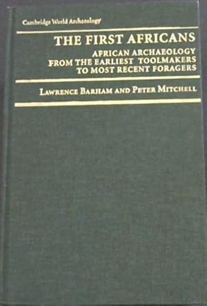 Bild des Verkufers fr The First Africans: African Archaeology from the Earliest Toolmakers to Most Recent Foragers (Cambridge World Archaeology) zum Verkauf von Chapter 1