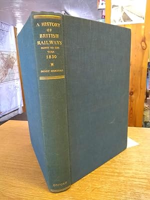 A HISTORY OF BRITISH RAILWAYS DOWN TO THE YEAR 1830