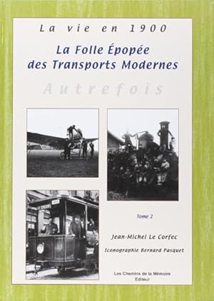 La folle épopée des transports modernes - tome 2 -