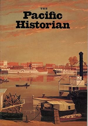 The Pacific Historian. A Quarterly of Western History and Ideas Volume 25, Number 1; Spring 1981