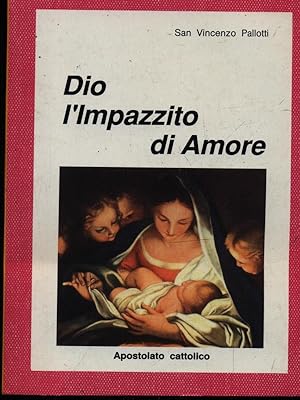 Bild des Verkufers fr Dio l'impazzito di amore zum Verkauf von Librodifaccia