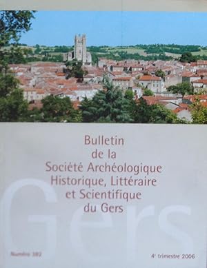 Image du vendeur pour Bulletin de la Socit Archologique, Historique, Littraire et Scientifique du Gers n 382 4e trimestre 2006 mis en vente par Bouquinerie L'Ivre Livre