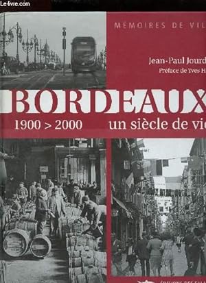 Bild des Verkufers fr Bordeaux 1900-2000 : Un sicle de vie zum Verkauf von Le-Livre
