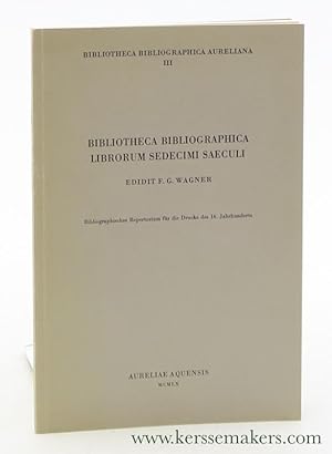 Immagine del venditore per Bibliotheca Bibliographica Librorum Sedecimi Saeculi. Bibliographisches Repertorium fr die Drucke des 16. Jahrhunderts. venduto da Emile Kerssemakers ILAB