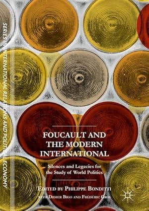 Image du vendeur pour Foucault and the Modern International : Silences and Legacies for the Study of World Politics mis en vente par AHA-BUCH GmbH