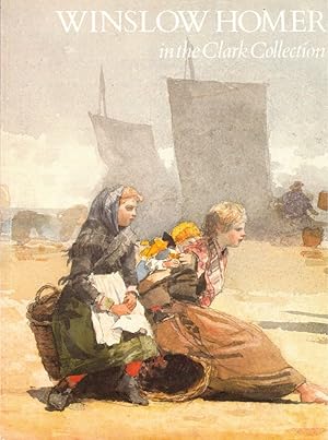 Seller image for Winslow Homer in the Clark Collection for sale by Kenneth Mallory Bookseller ABAA