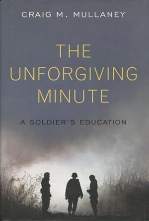 Seller image for The Unforgivng Minute: A Soldier's Education for sale by Kenneth A. Himber