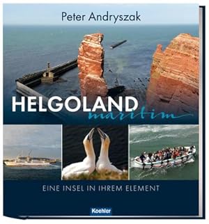 Bild des Verkufers fr Helgoland maritim : Eine Insel in ihrem Element zum Verkauf von AHA-BUCH GmbH