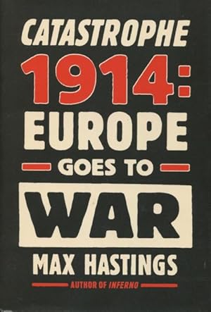 Imagen del vendedor de Catastrophe 1914: Europe Goes To War a la venta por Kenneth A. Himber