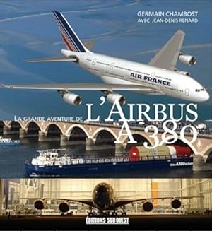 La grande aventure de l'Airbus A380