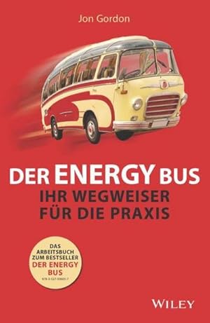 Bild des Verkufers fr Der Energy Bus - Ihr Wegweiser fr die Praxis zum Verkauf von AHA-BUCH GmbH