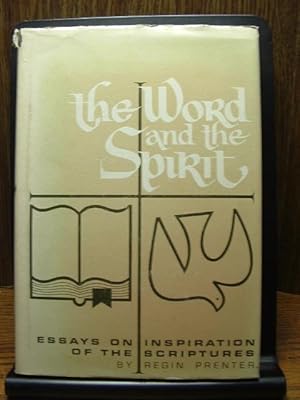 Seller image for THE WORD AND THE SPIRIT: Essays on Inspiration of the Scriptures for sale by The Book Abyss