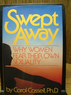 Bild des Verkufers fr SWEPT AWAY: Why Women Fear Their Own Sexuality zum Verkauf von The Book Abyss