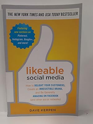Likeable Social Media: How to Delight Your Customers, Create an Irresistible Brand, and Be Generally