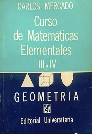 Curso de Matemáticas Elementales III y IV Geometría : Planimetría - Estereometría - Geometría ana...