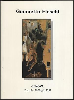 Seller image for Giannetto Fieschi: Esposizione Personale (Genova 20 Aprile-18 Maggio 1991) for sale by Diatrope Books