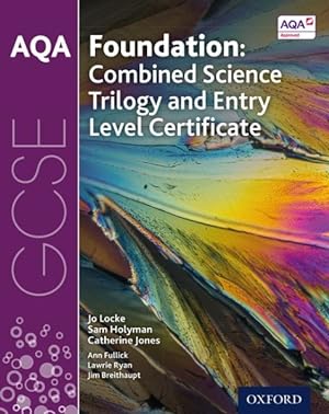 Imagen del vendedor de Aqa Gcse Foundation: Combined Science Trilogy And Entry Level Certificate Student Book a la venta por GreatBookPrices