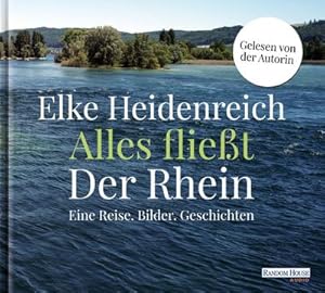 Imagen del vendedor de Alles fliet: Der Rhein : Eine Reise. Bilder. Geschichten a la venta por AHA-BUCH GmbH