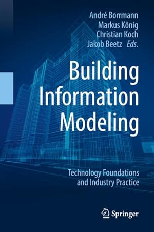 Bild des Verkufers fr Building Information Modeling : Technology Foundations and Industry Practice zum Verkauf von AHA-BUCH GmbH